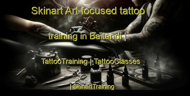 Skinart Art-focused tattoo training in Baitandi | TattooTraining | TattooClasses | SkinartTraining-Chad